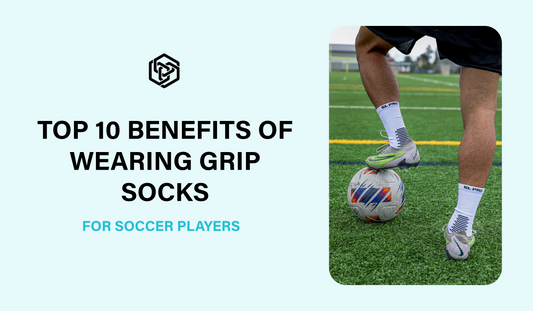 Top 10 Benefits of Wearing Grip Socks for Soccer Players